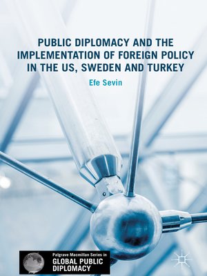 cover image of Public Diplomacy and the Implementation of Foreign Policy in the US, Sweden and Turkey